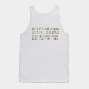 Here Comes Your Man Tank Top